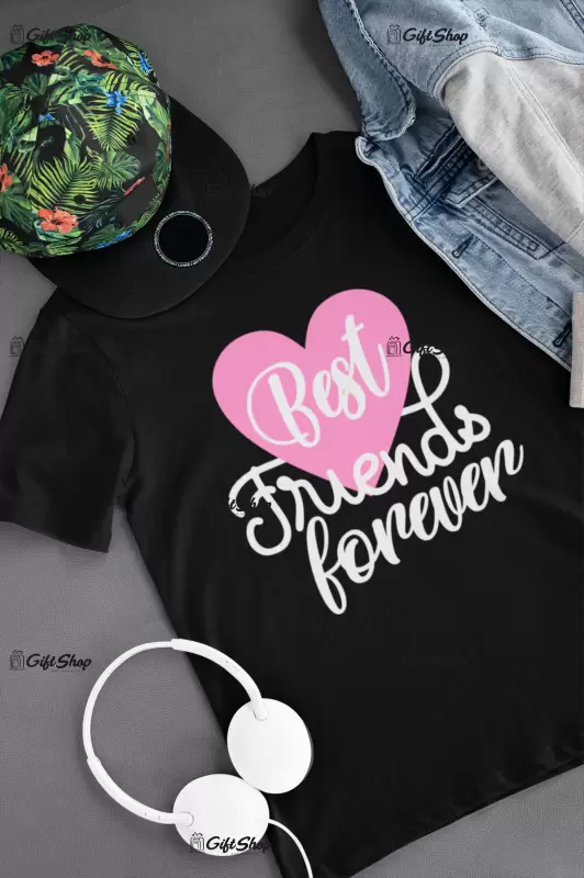 Best friends forever , tricou cu mesaj.